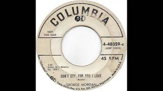 George Morgan (Don't Cry, For You I Love)
