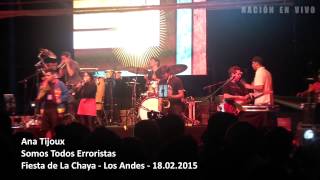 Ana Tijoux - Vengo + Somos Todos Erroristas (Chaya Los Andes - 18.02.2015)