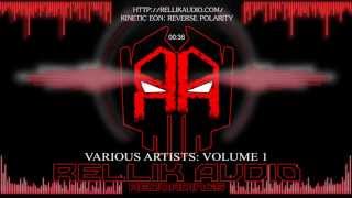 Various Artists: Vol 1 - Kinetic Eon: Reverse Polarity  [Rellik Audio Recordings]