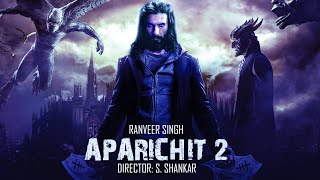 Aparichit 2 - Ranveer Singh as Aparichit announcement | Aprichit remake with Ranveer Singh ,