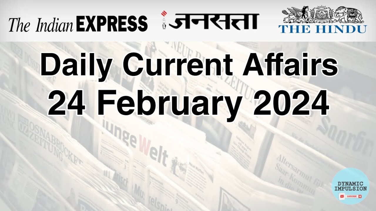 🔵 24 February 2024 Current Affairs | Daily Current Affairs | Current affairs today | Current Affair