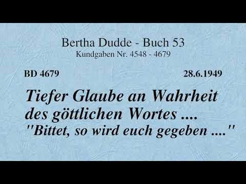 BD 4679 - TIEFER GLAUBE AN WAHRHEIT DES GÖTTLICHEN WORTES .... "BITTET, SO WIRD EUCH GEGEBEN ...."