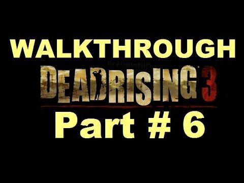 Dead Rising 3 Walkthrough Part 6 Burn Baby Burn and Unlocking Safehouse #2