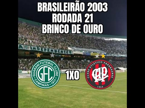Brasileirão 2003 - 21ª Rodada - Guarani 1x0 Atlético