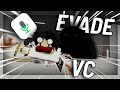 EVADE With VC Is The FUNNIEST... (ROBLOX VC)