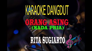 Download lagu Karaoke Orang Asing Nada Pria - Rita Sugiarto (Karaoke Dangdut Tanpa Vocal) mp3