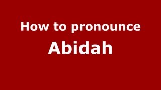 How to pronounce Abidah