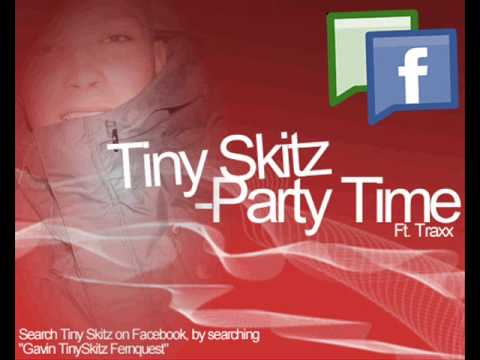 Tiny Skitz - Party Time (Ft. Traxx)