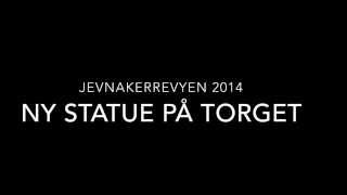 preview picture of video 'Jevnakerrevyen - Ny statue på torget'