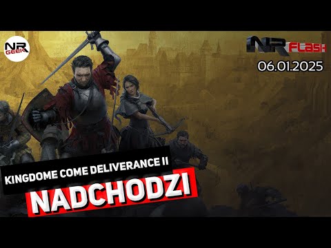 Kingdom Come - Deliverance II nadchodzi - NRFlash (06.01.2025)