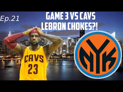 NBA 2K15 My GM Mode Ep.21 - New York Knicks - Rd1G3 Vs. Cavs | LEBRON CHOKES!