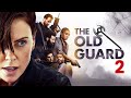 THE OLD GUARD 2 2023 Official Trailer HD Movie Netflix Movie
