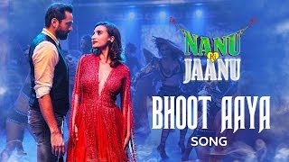 BHOOT AAYA LYRICS - Nanu Ki Jaanu