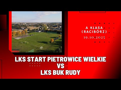 A KLASA: START PIETROWICE WIELKIE - LKS BUK RUDY (SKRÓT MECZU)