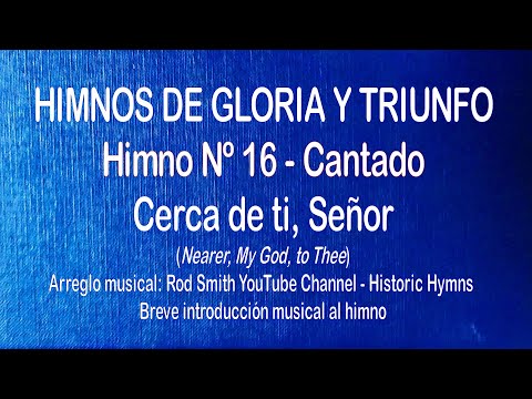 Himnos de Gloria Nº 16 - Cerca de ti, Señor