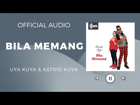 Uya Kuya & Astrid Kuya - Bila Memang (Official Audio)