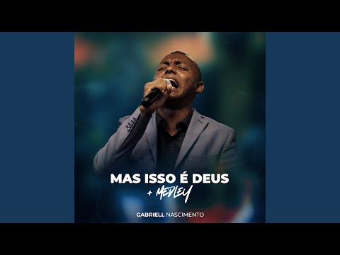 Mas Isso É Deus / Medley (Ao Vivo)