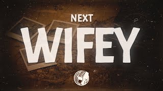 Next - Wifey (Lyrics)