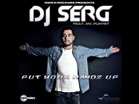 DJ SERG feat  MC Puppet   put your Handz up 2K11
