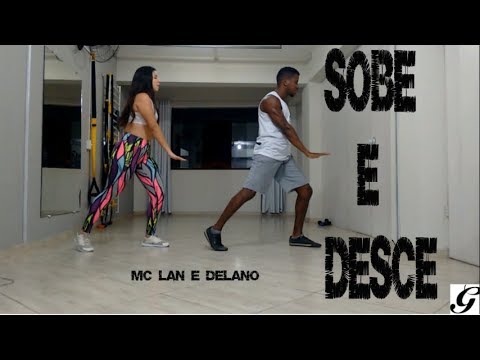 MC Lan e Delano -  Sobe e Desce - Coreografia G da dança