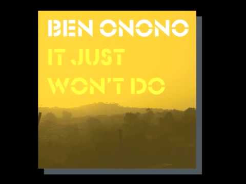 Ben Onono It Just Won't Do