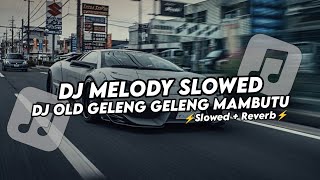 Download lagu DJ MELODY SLOWED VIRAL TIKTOK | DJ OLD GELENG GELENG MAMBUTU BY RAHMAT TAHALU mp3