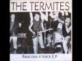 The Termites - Every Time