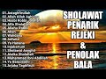 SHOLAWAT NABI MERDU PENARIK REJEKI SHOLAWAT PENYEJUK HATI TERBARU