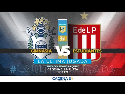 🔴 EN VIVO | GIMNASIA vs. ESTUDIANTES | SEMIFINAL | Clausura | LA ÚLTIMA JUGADA  | Cadena 3 La Plata