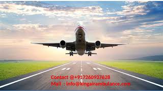 Get Top Class King Air Ambulance Services from Bagdogra and Dibrugarh