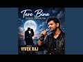 Tere Bina Ye Raat Adhuri Hai