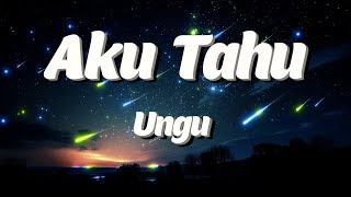 Download lagu Aku Tahu - Ungu (Lyrics) mp3