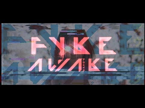download lagu mp3 mp4 Fyke Awake, download lagu Fyke Awake gratis, unduh video klip Fyke Awake