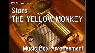 Stars/THE YELLOW MONKEY [Music Box]