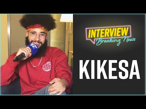 Kikesa : L'interview Breaking News