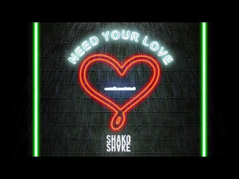 Shako Shake - Need Your Love (Prod. by Shako Shake) [Official Audio]