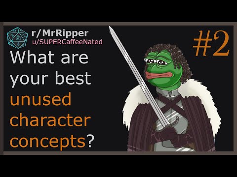 D&D Players, What are your best unused character concepts? # 2