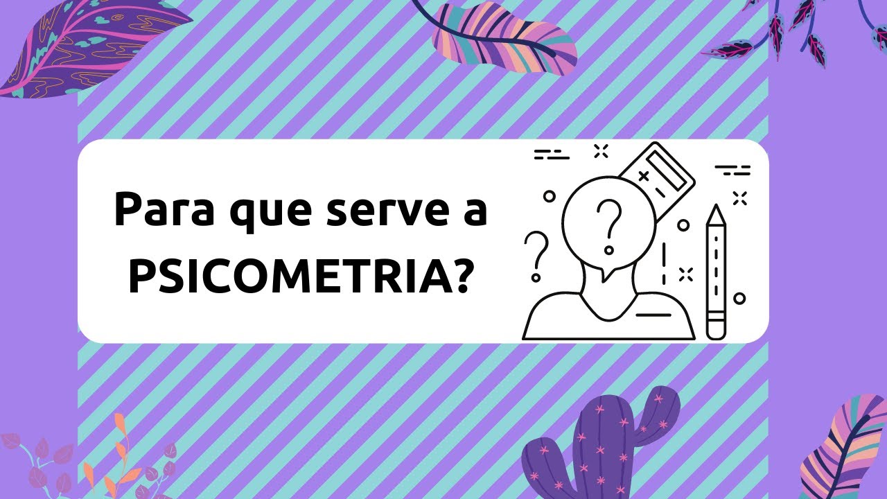 Onde usamos a Psicometria?