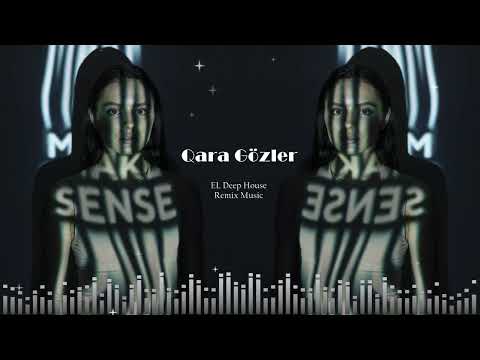 Qara Gözlər - EDM Deep House [Azeri Bass Remix]