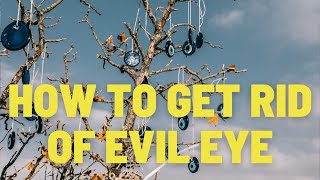 How to Get Rid of Evil Eyes | Evil Eye Removal Tips | Ways to Clear Evil Eye