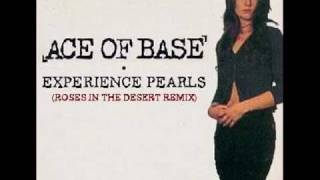 Experience Pearls (Roses in the Desert Remix) - Ace of Base