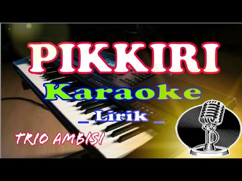 PIKKIRI KARAOKE LIRIK KARAOKE | LAGU BATAK POPULER