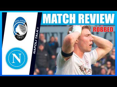 This keeps happening... robbed again | Atalanta - Napoli review