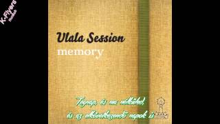 Ulala Session - Memory (Hun Sub)