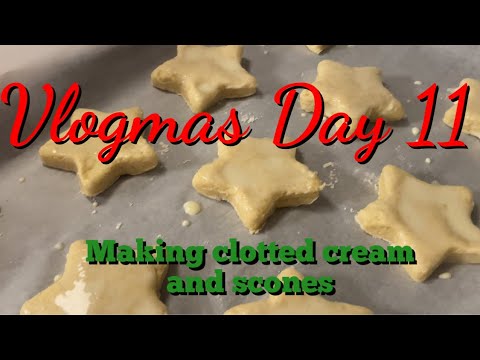 How to make Clotted Cream | Making Scones | Vlogmas 2021