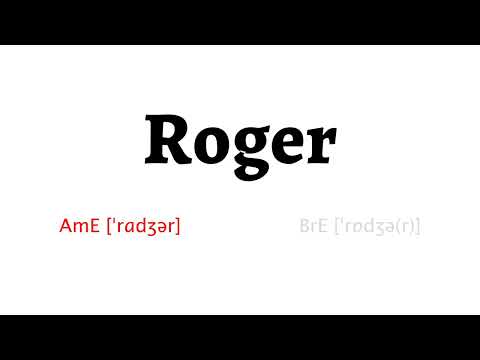 How to Pronounce roger in American English and British English
