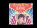 Andy Kim - Be My Baby 