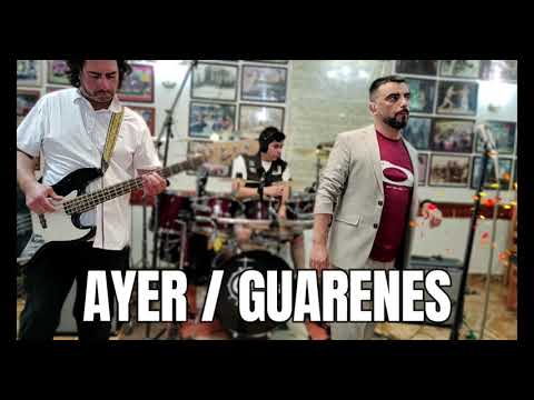 Los Guarenes - Ayer - (Sesiones Restaurant "Sin Nombre") - Nogales 2024