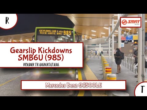 [SMRT] Gearslip Kickdowns! - SMB6U (985) - Mercedes Benz OC500LE