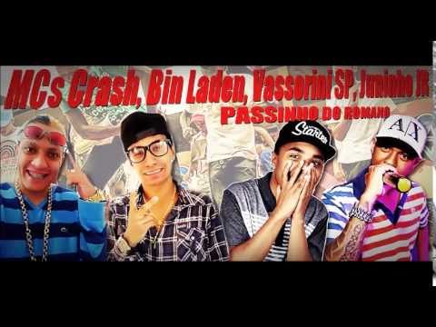 MCs Crash, Bin Laden, Vassorini SP, Juninho JR - Passinho do Romano (DJ Micha) 2014